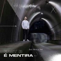 Easy B - É Mentira