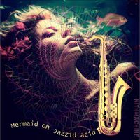 NiTHMACHiNE - Mermaid on Jazzid acid