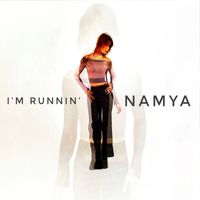 NAMYA - I'm Runnin'