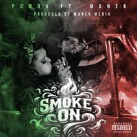Powda - Smoke On (feat. Manek) (Explicit)