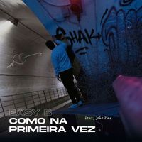 Easy B - Como na Primeira Vez