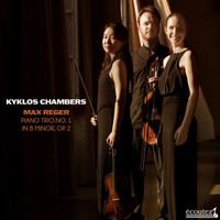 Kyklos Chambers - Max Reger: Piano Trio No. 1 in B Minor, Op. 2