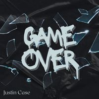 Justin Case - GAME OVER (Explicit)