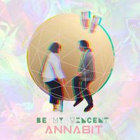 Annabit - Be My Vincent