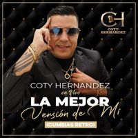 Coty Hernández - En Vivo, La Mejor Versión de mí (Cumbias Retro)