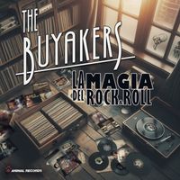 The Buyakers - La Magia Del Rock And Roll