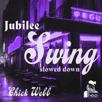 Chick Webb - Jubilee Swing (Slowed Down)