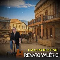 Renato Valério - Laço do Destino.