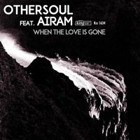 OtherSoul feat. Airam - When the Love Is Gone