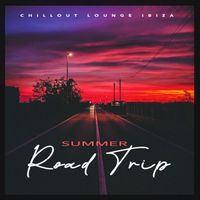 Chillout Lounge Ibiza - Summer Road Trip