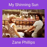 Zane Phillips - My Shinning Sun