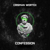 Crisman WorteX - Confession