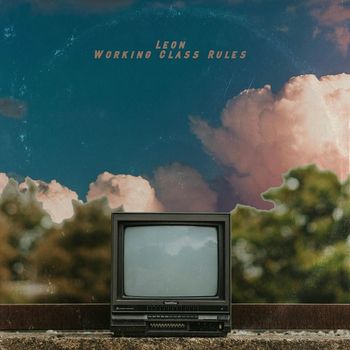 Leon - Working Class Rules (Explicit)