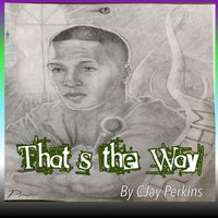 Cjay Perkins - That's the Way