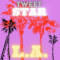 Tweet Star - L.A.