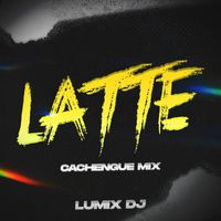 lumiix dj - Latte (Cachengue Mix)