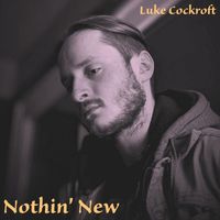 Luke Cockroft - Nothin' New