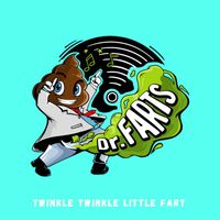 Dr. Farts - Twinkle Twinkle Little Fart