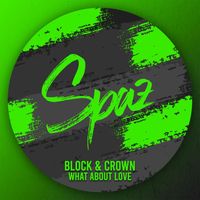 Block & Crown - What About Love