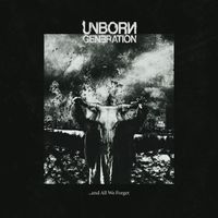 Unborn Generation - ...And All We Forget