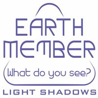 Light Shadows - Earth Member (What Do You See?)