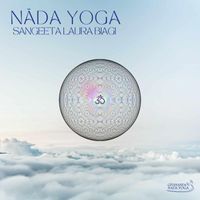 Sangeeta Laura Biagi - Nāda Yoga