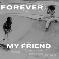 Citlally MX, Black Grey Studio & Jhon Diaz MX - Forever My Friend