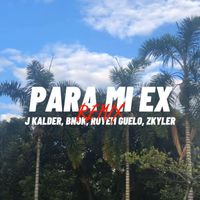 J Kalder - Para Mi Ex (Remix [Explicit])