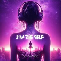 Idelia Mars - I'm the self