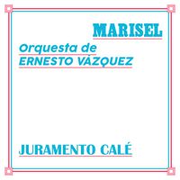 Marisel and Orquesta Ernesto Vázquez - Juramento Calé