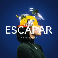 Josh Gomez - Escapar (Remix)