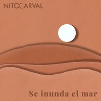 Nito Carval - Se inunda el mar