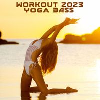 Workout Electronica - Workout 2023 Yoga Bass (DJ Mix)