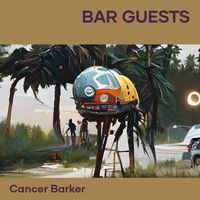 Cancer Barker - Bar Guests