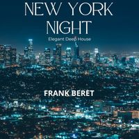 Frank Beret - New York Night - Elegant Deep House