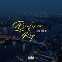 Northside - Before Rap