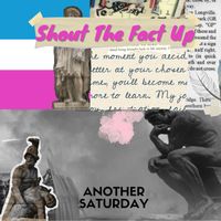 Shout The Fact Up - Another Saturday (Explicit)