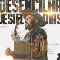 Jesiel Dias - DESENCILHA