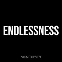 Vikai Topsen - Endlessness