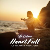 Rita Chakram - Heart Full of Warmth and Light