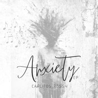 Carlitos Rossy - Anxiety