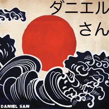 Daniel San - Daniel San