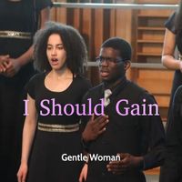 Gentle Woman - I Should Gain