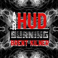 Brent Kilner - Burning (Explicit)