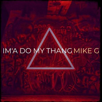 Mike G - Im'a Do My Thang