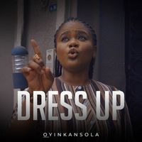 Oyinkansola - Dress Up