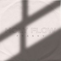 FRANKY - Holy Flow (Explicit)