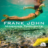 Frank John - Morning Thoughts