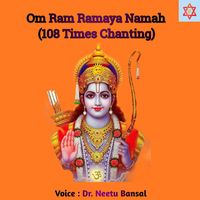 Dr. Neetu Bansal - Om Ram Ramaya Namah (108 Times Chanting)
