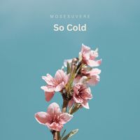 Moses Uvere - So Cold